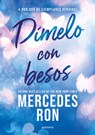 Dímelo Con Besos / Tell Me with Kisses - Mercedes Ron - 9788418038143