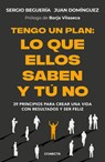 Tengo Un Plan: Lo Que Ellos Saben Y Tú No / I Have a Plan - Sergio Beguería - 9788418053474