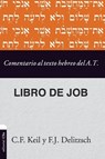 Comentario al texto hebreo del Antiguo Testamento - Job - Carl Friedrich Keil ; Franz Julius Delitzsch - 9788418204128