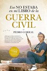 Eso No Estaba En Mi Libro de la Guerra Civil -V2* - Pedro Corral - 9788418205002