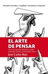 Ruiz, J: Arte de Pensar, El -V3* - Jose Carlos Ruiz - 9788418205309