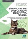 Guía Servet de manejo clínico: Geriatría. Síndrome de disfunción cognitiva felina - Sylvia García-Belenguer Laita ; Belén Rosado Sánchez ; Ángela González Martínez ; Jorge Palacio Liesa ; Isabel Luño Muniesa ; Olga Valero Giménez ; Ainara Villegas Corrales ; Mº Carmen Aceña Fabián - 9788418498619