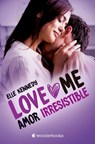 Amor Irresistible (Love Me 3) - Elle Kennedy - 9788418509162