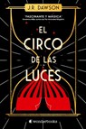 Circo de Las Luces, El - J. R. Dawson - 9788418509742