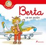 Berta Va En Avión / Berta Flies on a Plane - Liane Schneider - 9788418637155