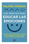 SPA-GUIA PRACTICA PARA EDUCAR - Maria de la Paloma Hornos Redondo - 9788418648816