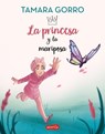La princesa y la mariposa - Tamara Gorro - 9788418774768