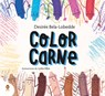 Color Carne. Un Cuento Sobre El Racismo Y El Valor de la Diversidad / Flesh Color - Desirée Bela-Lobedde - 9788418817014