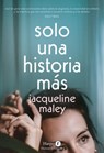 Solo una historia más - Jacqueline Maley - 9788418976476