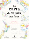 La Carta de Vinos, Por Favor. 2a Ed.: Nuevo Atlas de Las Regiones Vinícolas del Mundo - Adrien Grant Smith Bianchi - 9788419043214