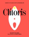 Clítoris / Clitoris: Secretos Más Allá de la Anatomía / Secrets Beyond Anatomy - Platanomelón - 9788419043290
