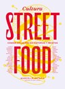 Culture Street Food: Histories Y Recettes de la Cuisine de Rue - Marcelle Ratafia - 9788419043764