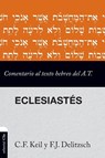Comentario Al Texto Hebreo del Antiguo Testamento - Eclesiastes - Franz Julius Delitzsch ; Carl Friedrich Keil - 9788419055798