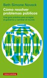 Cómo Resolver Problemas Públicos - Beth Simone Noveck - 9788419075482
