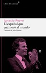 Peyro, I: Espanol Que Enamoro Al Mundo. Una Vida de Julio Ig - Ignacio Peyro - 9788419089861