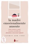Lee Cori, J: Madre Emocionalmente Ausente, La - Jasmin Lee Cori - 9788419105844