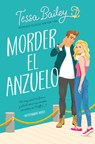 Morder El Anzuelo -V2* - Tessa Bailey - 9788419130525