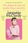 Me Alegro de Que Mi Madre Haya Muerto - Jennette McCurdy - 9788419130983