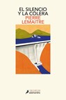 El Silencio Y La Cólera / The Silence and the Rage - Pierre Lemaitre - 9788419346636