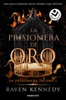 La Prisionera de Oro. Una Jaula Dorada Sigue Siendo Una Prisión / Gild - Raven Kennedy - 9788419498182