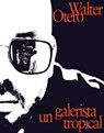 Walter Otero: Un Galerista Tropical - Walter Otero - 9788419539229