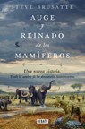 Auge Y Reinado de Los Mamíferos / The Rise and Reign of the Mammals - Steve Brusatte - 9788419642509