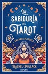 Sabiduria del Tarot: Los Arcanos Mayores - Rachel Pollack - 9788419656056