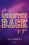 El Quarterback Y Yo / The Qb Bad Boy and Me - Tay Marley - 9788419746825