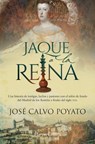 Jaque a la reina - José Calvo Poyato - 9788419802866