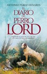 El diario del perro Lord - Antonio Pérez Henares - 9788419809421