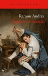 Despacio El Mundo - Ramon Andres - 9788419958174