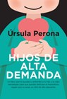 Hijos de Alta Demanda. Manual Para Padres - Ursula Perona - 9788419962119