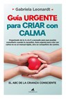 Guía Urgente Para Criar Con Calma - Gabriela Leonardt Schneider - 9788419962577