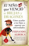 El Niño Que Vencio a Brujas Y Dragones - Fernando Alberca de Castro - 9788419962607