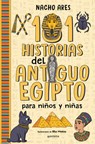 101 Historias del Antiguo Egipto Para Niños Y Niñas / 101 Stories of Ancient Egypt for Boys and Girls - Nacho Ares - 9788419975201