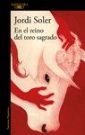 En El Reino del Toro Sagrado / In the Kingdom of the Sacred Bull - Jordi Soler - 9788420477138