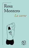 La Carne (60 Aniversario de Alfaguara) / The Flesh - Rosa Montero - 9788420478210