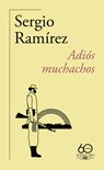 Adiós Muchachos (60 Aniversario de Alfaguara) / Goodbye, Fellows - Sergio Ramírez - 9788420478517