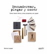 Encuadernar, Plegar Y Coser: Cómo Hacer Libros Y Otros Proyectos Con Papel - Gemma Castán Mercadé - 9788425232244