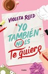 Yo También No Es Te Quiero / Me Too Doesn't Mean I Love You - Violeta Reed - 9788425365737