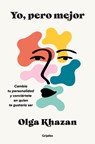Yo, Pero Mejor. Cambia Tu Personalidad Y Conviértete En Quien Te Gustaría Ser / Me, But Better. the Science and Promise of Personality Change - Olga Khazan - 9788425370069