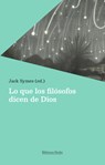 Lo Que Los Filósofos Dicen de Dios - Jack Symes - 9788425451980