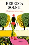 El Camino Inesperado / No Straight Road Takes You There - Rebecca Solnit - 9788426431905