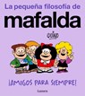 ¡Amigos Para Siempre! (La Pequeña Filosofía de Mafalda) / Friends Forever! (La Pequeña Filosofía de Mafalda) - Quino - 9788426433008