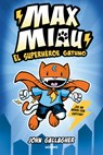 El Superhéroe Gatuno / Max Meow Book 1: Cat Crusader - John Gallagher - 9788427232488