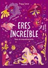 Eres Increíble: Diario de Empoderamiento / Hey Girl! Empowering Journal: To Develop Gratitude and Mindfulness Through Positive... - Pragya Tomar - 9788427235861