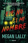Ese No Es Mi Nombre / That's Not My Name - Megan Lally - 9788427246331