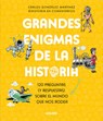 Grandes Enigmas de la Historia. 120 Preguntas (Y Respuestas) Sobre El Mundo Que Nos Rodea / History's Great Mysteries - Carlos González Martínez - 9788427246928