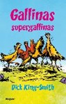 Gallinas supergallinas - KING-SMITH,  Dick ; Díaz, Julia . . . [et al. ; Forqué, Álvaro - 9788427901216