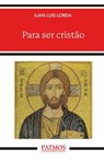 Para ser cristão - Juan Luis Lorda Iñarra - 9788432165610